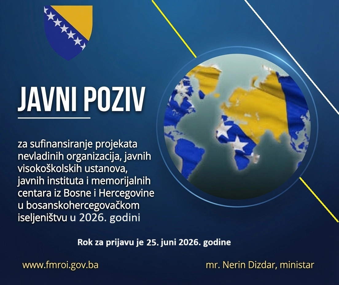 JAVNI POZIV za sufinansiranje projekata nevladinih organizacija, javnih visokoškolskih ustanova, javnih instituta i memorijalnih centara iz BiH u bh. iseljeništvu u 2026. godini
